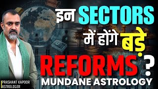 Sector Reforms Ahead? Prashant Kapoor’s Mundane Astrology Insight