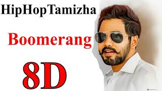 Download lagu Boomerang (8D Audio) - HipHopTamizha | Kavan mp3 Download lagu Boomerang (8D Audio) - HipHopTamizha | Kavan mp3