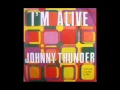 Johnny Thunder - I'm Alive
