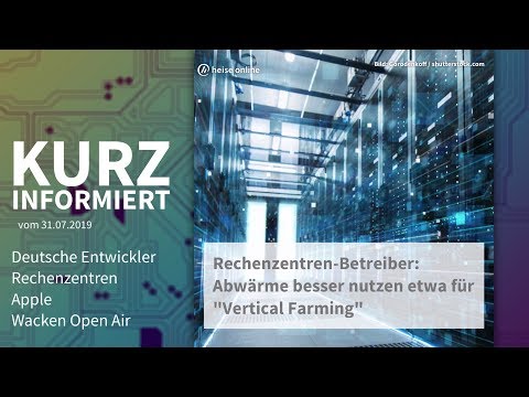 Deutsche Entwickler, Rechenzentren, Apple, Wacken Open Air | Kurz informiert vom 31.07.2019