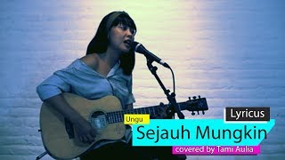 Download lagu [Lirik] Sejauh Mungkin - Ungu covered by Tami Aulia mp3