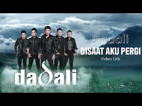 Dadali - Disaat Aku Pergi (Official Lyrics Video)