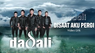 Download lagu Dadali - Disaat Aku Pergi mp3 Download lagu Dadali - Disaat Aku Pergi mp3