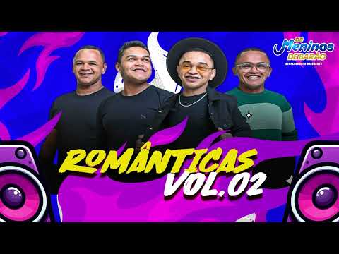 OS MENINOS DE BARÃO - ROMÂNTICAS VOL.02 - ANTIGAS - PRA RELEMBRAR