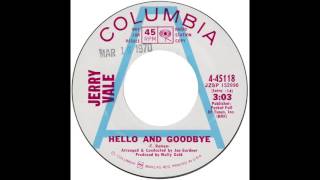 Jerry Vale – “Hello And Goodbye” (Columbia) 1970