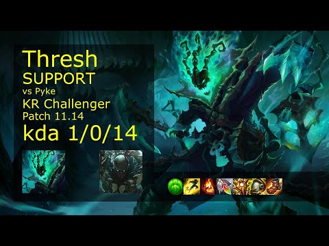 Thresh Support vs Pyke - KR Challenger 1/0/14 Patch 11.14 Gameplay // [롤] 쓰레쉬 vs 파이크 서폿
