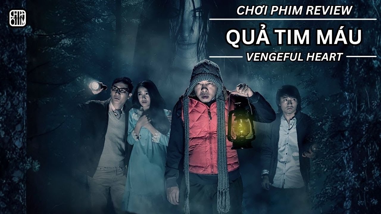 REVIEW PHIM: QUẢ TIM MÁU - PHIM CHIẾU RẠP VIỆT NAM
