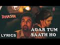 Agar Tum Saath Ho FULL SONG WITH LYRICS Tamasha Alka Yagnik Arijit Singh