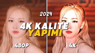 4K KALİTE YAPMA | Kolay Yöntem [Tutorial] ~2024