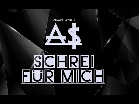 A$ - SCHREI FÜR MICH (prod.Papii)