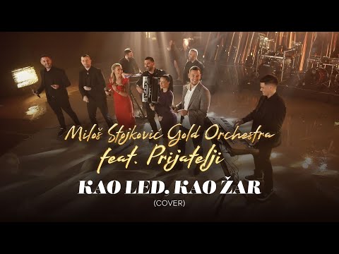 Milos Stojkovic Gold Orchestra feat. Prijatelji  - Kao led, kao žar  (cover)