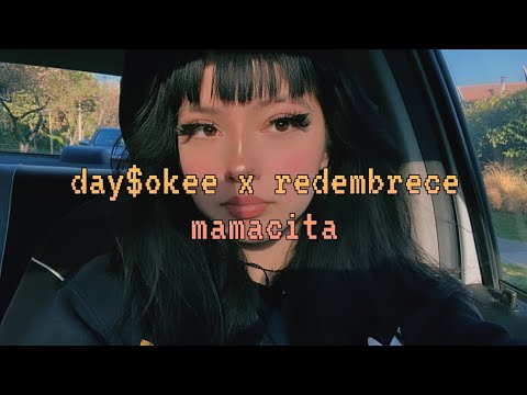 @daysokee x @REDEMBRECE - mamacita 💋 (Lyrics)