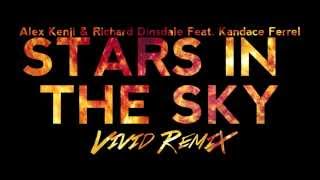 Alex Kenji & Richard Dinsdale feat. Kandace Ferrel - Stars In The Sky (Dj Vivid Remix)