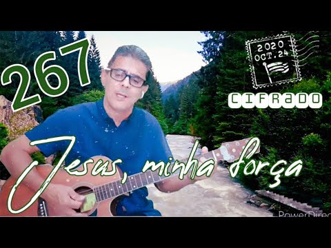 Harpa Cristã 267 CIFRADO - Jesus, minha força.