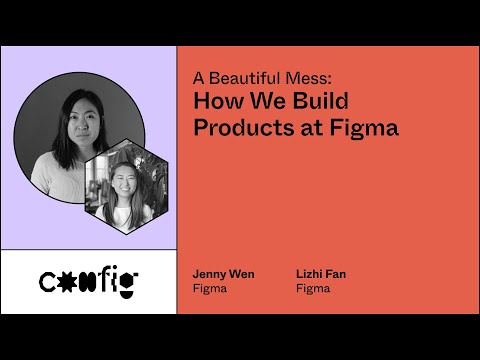 Jenny Wen & Lizhi Fan, Figma (Config) - YouTube