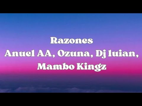 Anuel AA, Ozuna, Dj Luian, Mambo Kingz - Razones (Letra/Lyrics)