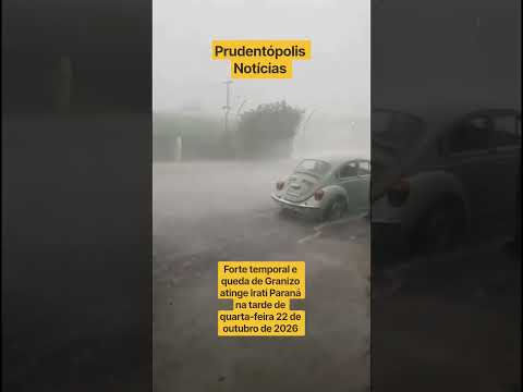 Forte temporal e queda de Granizo atinge Irati Paraná na tarde de quarta-feira 22 de outubro de 2026