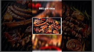 BBQ grill party ideas.How to plan to BBQ food.Bbq grill menu ideas what are you grilling today?