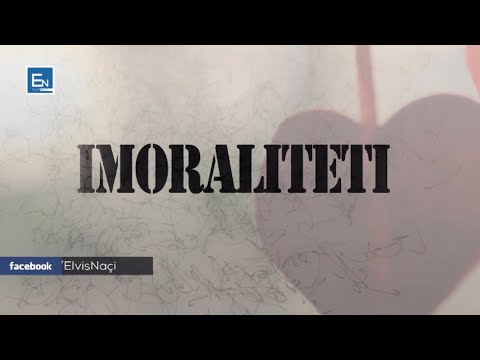 Imoraliteti! Demet dhe pasojat e saj! Mos e humbisni!