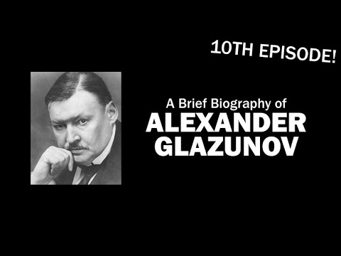 A Brief Biography of Alexander Glazunov