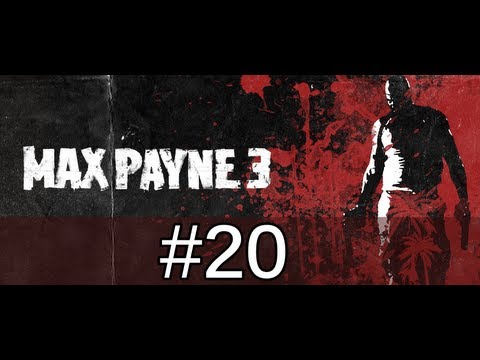 Max Payne 3 Walkthrough / Gameplay Part 20 - Flame On
