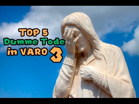 Die 5 dümmsten Tode in VARO 3
