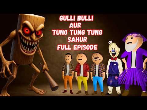 GULLI BULLI AUR TUNG TUNG TUNG SAHUR (FULL EPISODE) | GULLI BULLI CARTOON | MAKE JOKE HAUNTED