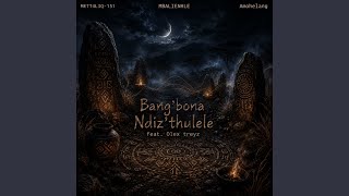 Bang'bona Ndiz'thulele
