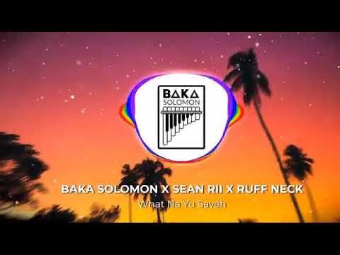 WHY NA U SAVEH ..Sean Rii ft Baka Solomon Png 2021 latest