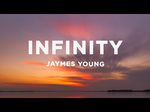 Jaymes Young - Infinity (Lyrics) | cause i love you for infinity