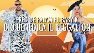 Fred De Palma ft. Baby K - Dio Benedica Il Reggaeton (Lyrics) 🎵