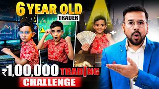 ₹1,00,000 Trading Challenge by 6-Year-Old Trader | Live Trading Experiment