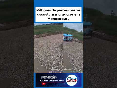 Milhares de peixes mortos assustam moradores em Manacapuru | INSCREVA-SE NO CANAL
