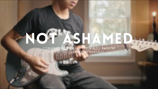 Not Ashamed - Passion // Electric Guitar Play-through