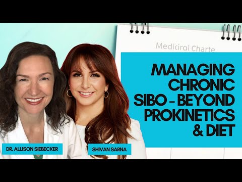 Chronic SIBO: How to Manage Symptoms When Prokinetics & Diet Aren’t Enough