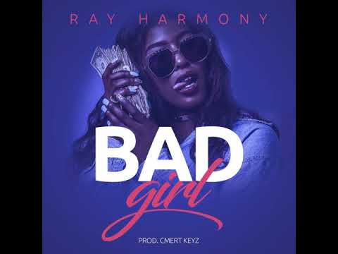 RAY HARMONY -  BAD GIRL (OFFICIAL AUDIO)