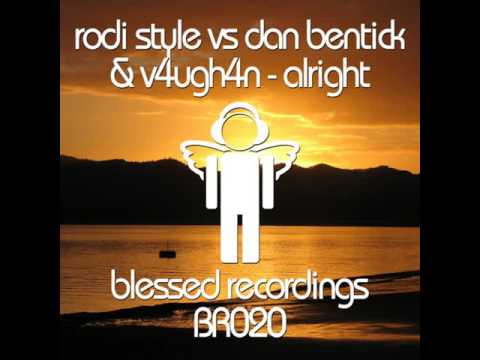 Rodi Style, Dan Bentick & V4UGH4N - Alright