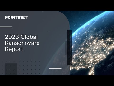 2023 Ransomware Report | Fortinet