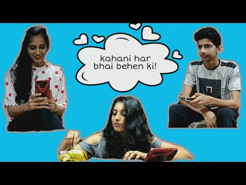 Kahani Har BHAI - BEHEN Ki...😘😉😜❤