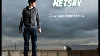 Netsky - Love has gone (Lyric video)
