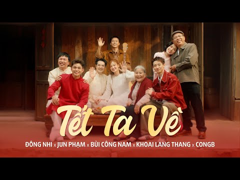 Tết Ta Về - Nhạc Tết 2026 | Đông Nhi, Jun Phạm, Bùi Công Nam, Khoai Lang Thang, CONGB | Official MV
