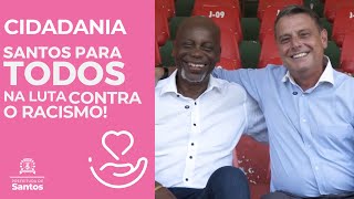 #SantosParaTodos - Na luta contra o racismo! #cidadania