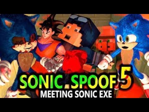 MEETING SONIC EXE! - Sonic Spoof 5