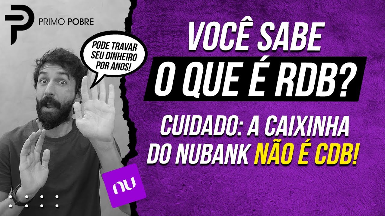 Você sabe o que é um RDB? Qual é a DIFERENÇA ENTRE CDB e RDB? (Investir na CAIXINHA DO NUBANK)