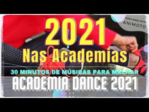 ACADEMIA DANCE 30 MINUTOS DE MÚSICAS DANCE PARA MALHAR 2021