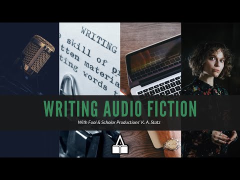 Writing for Audio Fiction - Audio Drama Podcasting with K. A. Statz