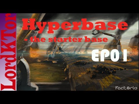 Factorio 0.16 Hyperbase   the starter base EP01