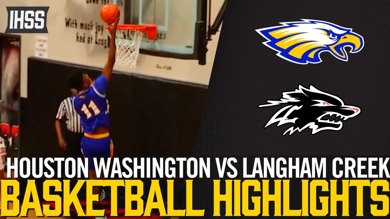 Houston Washington vs Langham Creek - 2023 Week 16 Basketball Highlights