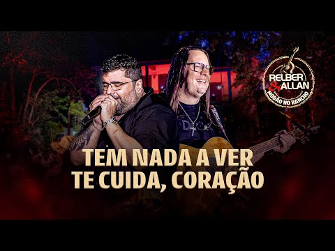 Relber e Allan - Tem nada a ver/ Te cuida, coração - #ModãoNoRancho #Cover