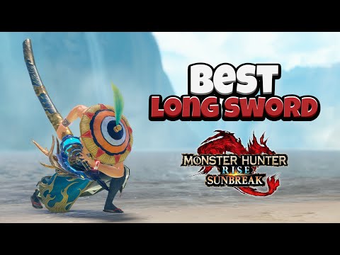 The best Long Swords in Sunbreak